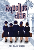 Aquellos Días B0BSY5F7FD Book Cover