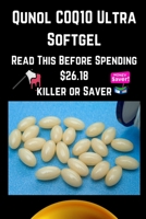 Qunol COQ10 Ultra Softgel: Read This Before Spending $26.18 killer or Saver B0CGKVFVGM Book Cover