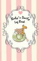 Baby's Daily log book: Tracker and Monitor for Newborns 1657082830 Book Cover