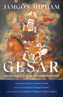 Gesar: Tantric Practices of the Tibetan Warrior King 1611809150 Book Cover