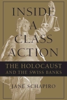 Inside a Class Action: The Holocaust and the Swiss Banks 0299193306 Book Cover