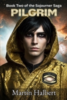 Pilgrim: Book Two of the Sojourner Saga 1970664010 Book Cover