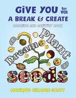 Give You A Break & Create Coloring & Activity Book Vol. 1 0966435591 Book Cover