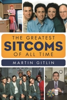 The Greatest Sitcoms of All Time 081088724X Book Cover