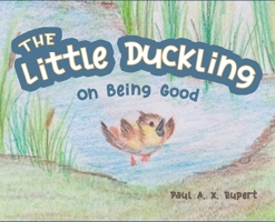 The Little Duckling: On Being Good B0FJGG9M3J Book Cover
