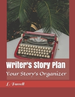 Writer's Story Plan: Your Story Organizer Notebook 1655034707 Book Cover