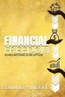 Financial Freedom: Doing Nothing Is An Option B0BJS7SW5Z Book Cover