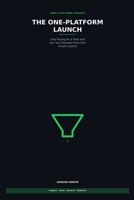 The One Platform Launch: Stop Paying for 6 Tools and Run Your Business From One Simple System B0HJMYXCG9 Book Cover