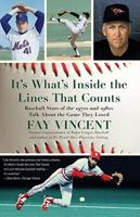 It's What's Inside the Lines That Counts: Baseball Stars of the 1970s and 1980s Talk About the Game They Loved 1439159211 Book Cover