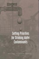 Setting Priorities for Drinking Water Contaminants 0309062934 Book Cover