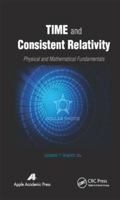 Time and Consistent Relativity: Physical and Mathematical Fundamentals 1771881119 Book Cover