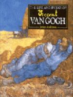 The Life and Works of Vincent Van Gogh 1858139139 Book Cover