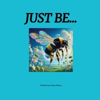 Just Be 1964012570 Book Cover