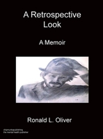 A Retrospective Look A Memoir 1783826371 Book Cover