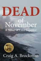 Dead of November: A Novel of Lake Superior 0578623536 Book Cover