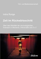 Zeit im Rückwärtsschritt. Über das Stilmittel der chronologischen Inversion in MEMENTO, IRRÉVERSIBLE und 5 X 2: Über das Stilmittel der ... und Medienwissenschaft) 3898218406 Book Cover