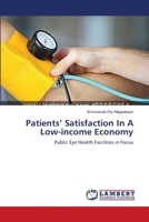 Patients’ Satisfaction In A Low-income Economy: Public Eye Health Facilities in Focus 3659398586 Book Cover