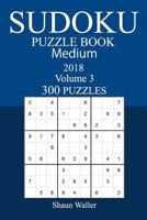 300 Medium Sudoku Puzzle Book - 2018 198157414X Book Cover