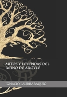 MITOS Y LEYENDAS DEL REINO DE ARGYLE: LIBRO I (Spanish Edition) B0DPQF3FWH Book Cover