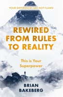 Rewired: From Rules to Reality B0FNKD4781 Book Cover