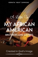 A Letter to My African American Brothers and Sisters: Created in God's Image B08XFXLHP6 Book Cover