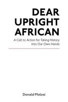 Dear Upright African 0998642339 Book Cover