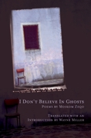 I Don't Believe in Ghosts (Lannan Translations Selection Series) 193441400X Book Cover