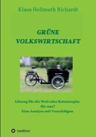 Grüne Volkswirtschaft: Lösung für die Welt oder Katastrophe für uns? Eine Analyse mit Vorschlägen 3347396669 Book Cover