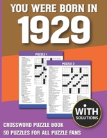 You Were Born In 19: Crossword Puzzle Book: Crossword Puzzle Book For Adults & Seniors With Solution B0939ZG5B6 Book Cover