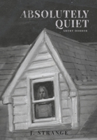 Absolutely Quiet B0BHTHJV39 Book Cover