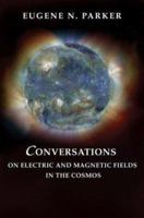 Conversations on Electric and Magnetic Fields in the Cosmos 0691128413 Book Cover