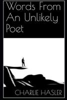 Words From An Unlikely Poet 1973230909 Book Cover