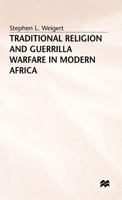 Traditional Religion and Guerrilla Warfare in Modern Africa 0333637984 Book Cover