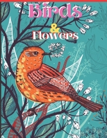 Birds & Flowers: Beautiful Birds and Flowers Coloring Book for Birds and Flowers lovers null Book Cover