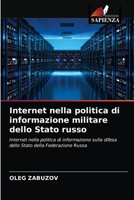 Internet nella politica di informazione militare dello Stato russo: Internet nella politica di informazione sulla difesa dello Stato della Federazione Russa 6203093769 Book Cover