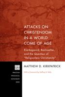 Attacks on Christendom in a World Come of Age 160899550X Book Cover