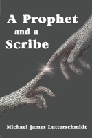 A Prophet and a Scribe 1959770810 Book Cover
