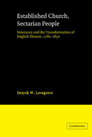 Established Church, Sectarian People: Itinerancy and the Transformation of English Dissent, 1780-1830 0521520231 Book Cover