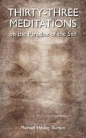 Thirty-three Meditations on the Paradox of the Self 1466272112 Book Cover