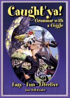 Caught'Ya: Grammar With a Giggle 0613613678 Book Cover