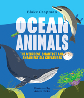 Ocean Animals : The Weirdest, Smartest and Sneakiest Sea Creatures 1486311415 Book Cover