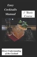 Easy Cocktails Manual Basic Course: Direct Understanding of the Cocktail (Italian Edition) B08L2FTX7D Book Cover