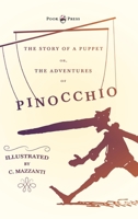 The Story of a Puppet - Or, The Adventures of Pinocchio - Illustrated by C. Mazzanti 1528770242 Book Cover