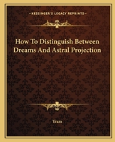 How To Distinguish Between Dreams And Astral Projection 1425357997 Book Cover