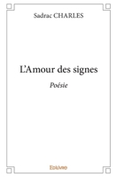 L'Amour des signes: Poésie (French Edition) 2414248599 Book Cover