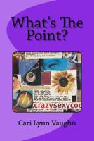 What's The Point? 1541343506 Book Cover