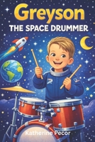 Greyson The Space Drummer B0GQC4FRQ9 Book Cover