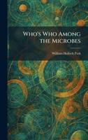 Who's Who Among the Microbes 1026081351 Book Cover