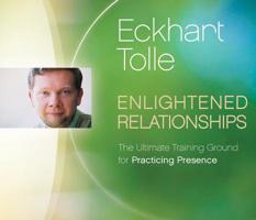 Enlightened Relationships: The Ultimate Training Ground for Practicing Presence 1894884647 Book Cover