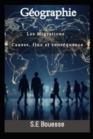 Gé?gr?phi? : L?s ?igr?ti?ns. ??us?s, flux ?t ??nséqu?n?? (French Edition) B0G7XS6QZZ Book Cover